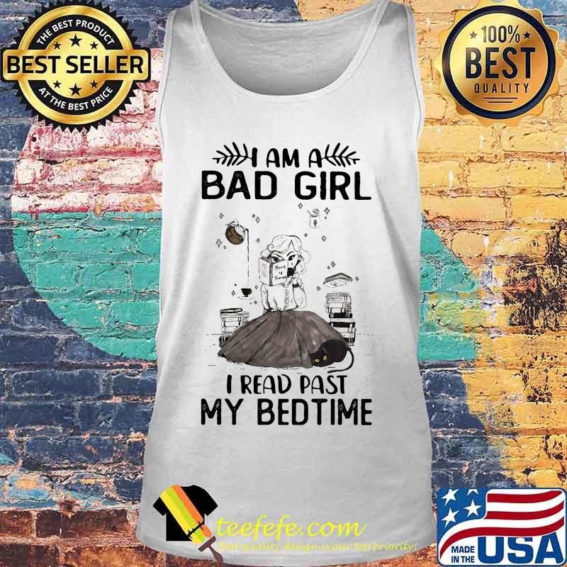 Official I am a bad girl I read past my bedtime s Tank top Official I am a bad girl I read past my bedtime s Tank top