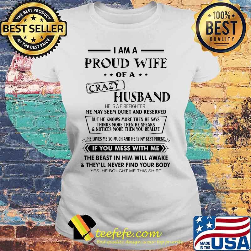 Official I Am A Proud Wife Of A Crazy Husband He Was Born In July He May Seem Quiet And Reserved s Laides tee Official I Am A Proud Wife Of A Crazy Husband He Was Born In July He May Seem Quiet And Reserved s Laides tee