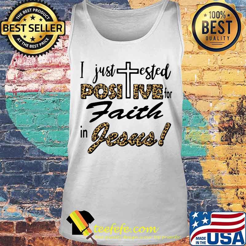 Official I Just Tested Positive For Faith In Jesus Shirt Tank top Official I Just Tested Positive For Faith In Jesus Shirt Tank top