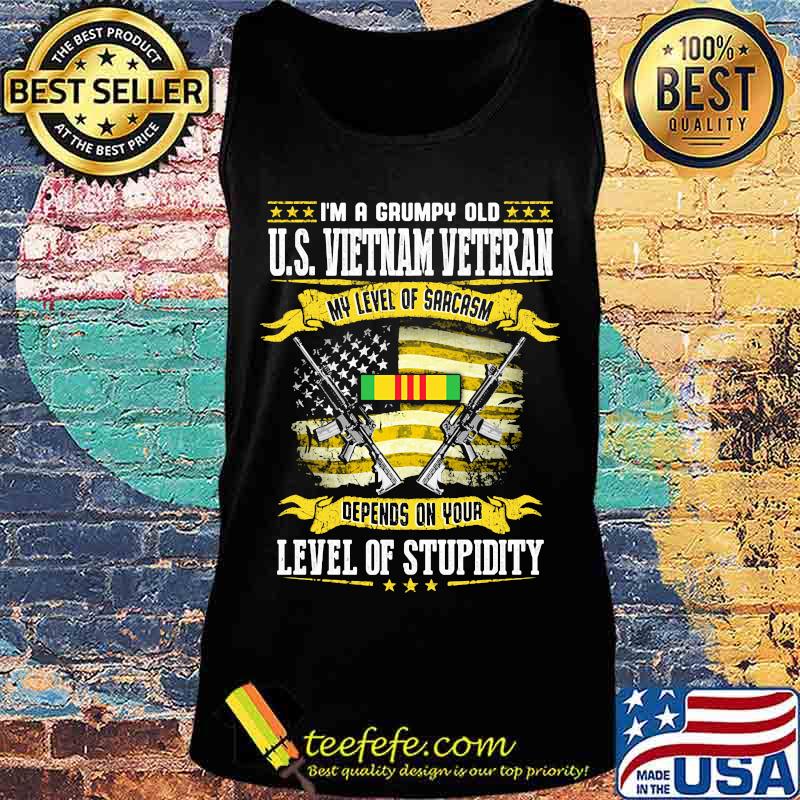 Official I'm a grumpy old US VietNam Veteran my level of sarcasm depends on your level of stupidity s Tank top Official I'm a grumpy old US VietNam Veteran my level of sarcasm depends on your level of stupidity s Tank top