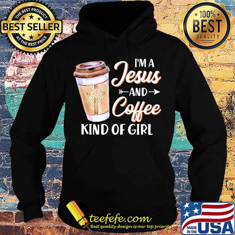 Official I'm a Jesus and coffee kind of girl s Hoodie Official I'm a Jesus and coffee kind of girl s Hoodie