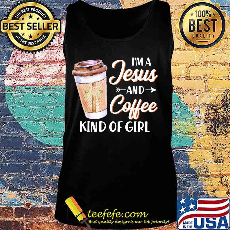 Official I'm a Jesus and coffee kind of girl s Tank top Official I'm a Jesus and coffee kind of girl s Tank top