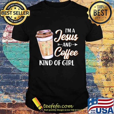 Official I'm a Jesus and coffee kind of girl shirt