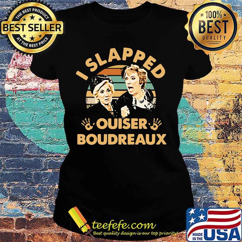 Official I slapped ouiser boudreaux vintage retro s Ladies tee Official I slapped ouiser boudreaux vintage retro s Ladies tee