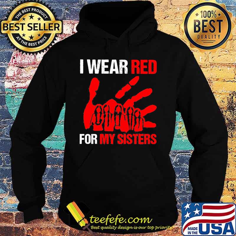Official I wear red for my sisters native s Hoodie Official I wear red for my sisters native s Hoodie