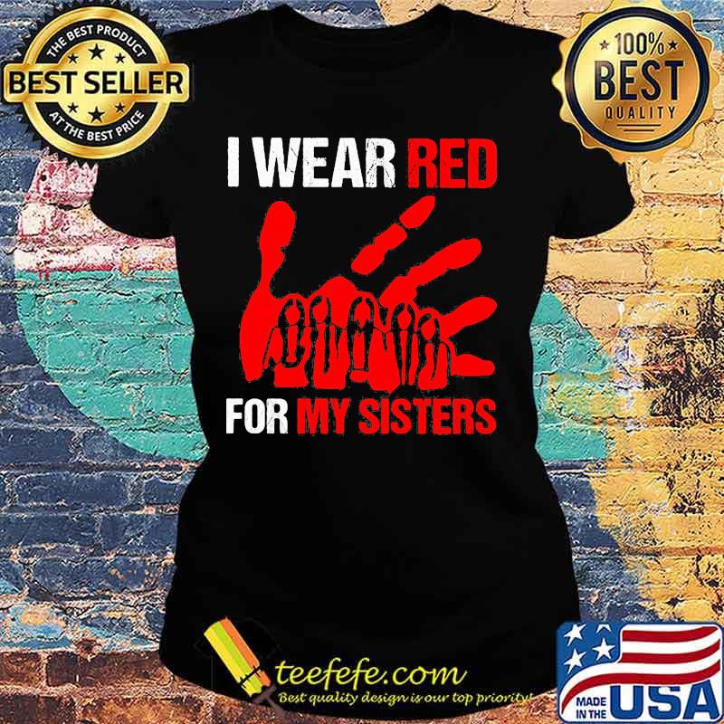 Official I wear red for my sisters native s Ladies tee Official I wear red for my sisters native s Ladies tee