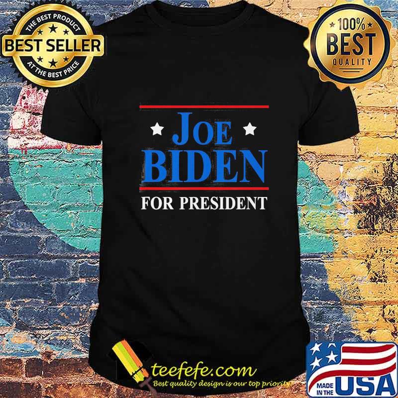 OFFICIAL JOE BIDEN FOR PRESIDENT SHIRT OFFICIAL JOE BIDEN FOR PRESIDENT SHIRT