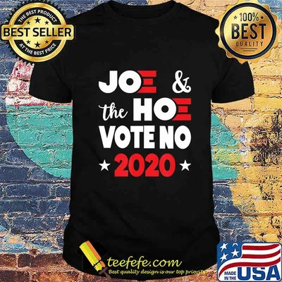 Official Joee And The Hoe Vote No 2020 Biden Harris Shirt