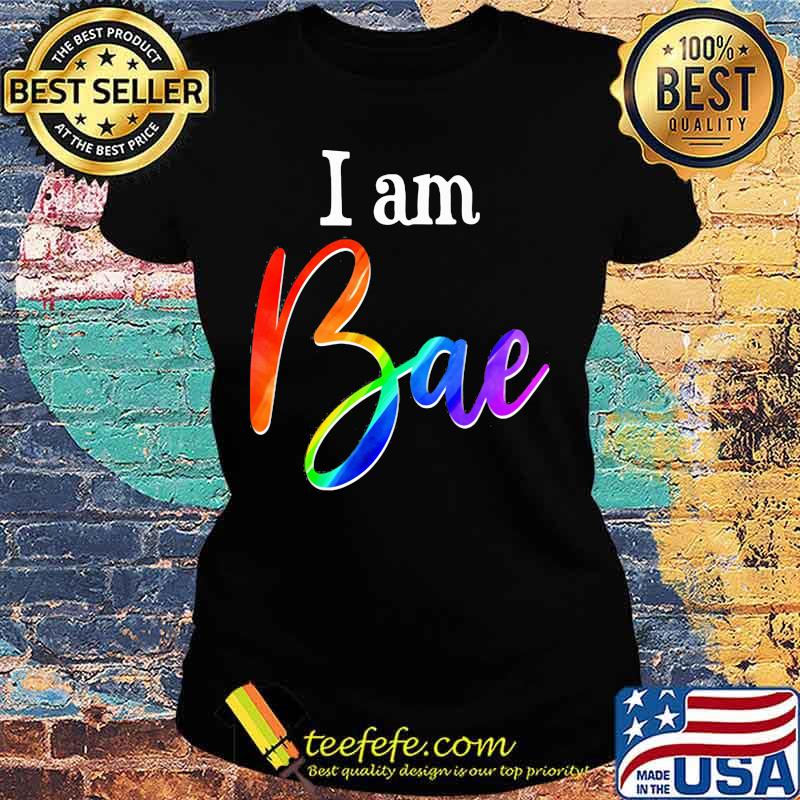 Official lgbt i am bae s Ladies tee Official lgbt i am bae s Ladies tee