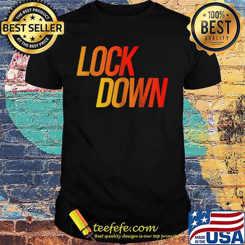 Official lock down shirt