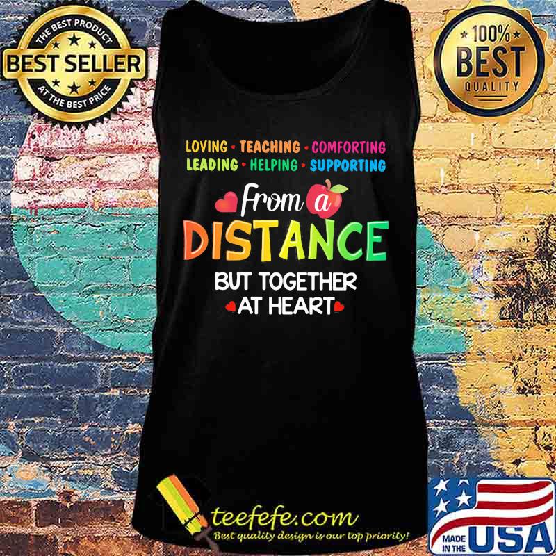 Official Loving Teaching Comforting Leading Helping Supporting From a distance but together at heart Apple s Tank top Official Loving Teaching Comforting Leading Helping Supporting From a distance but together at heart Apple s Tank top