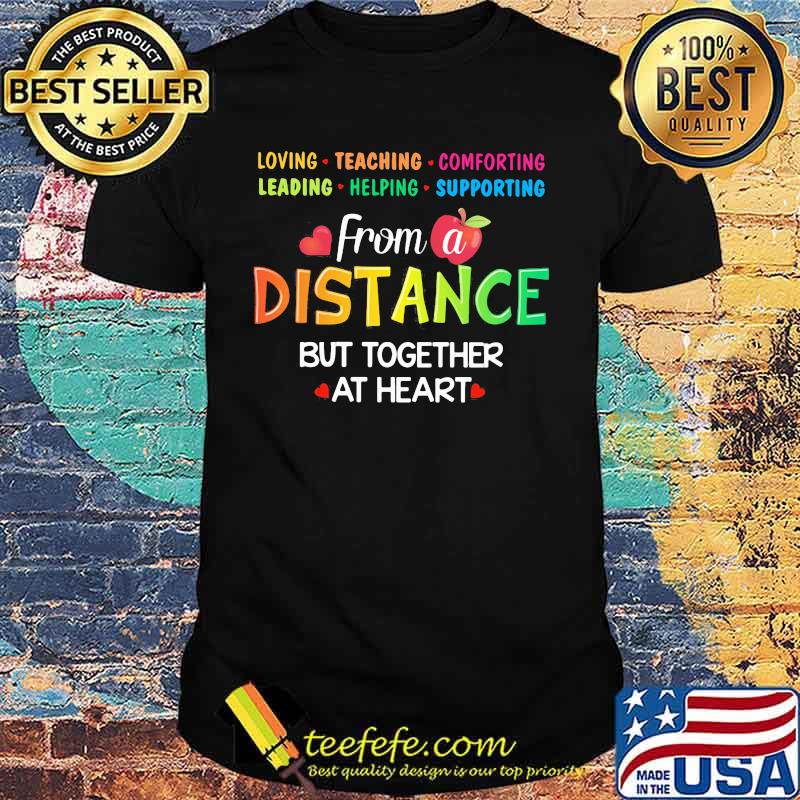 Official Loving Teaching Comforting Leading Helping Supporting From a distance but together at heart Apple shirt
