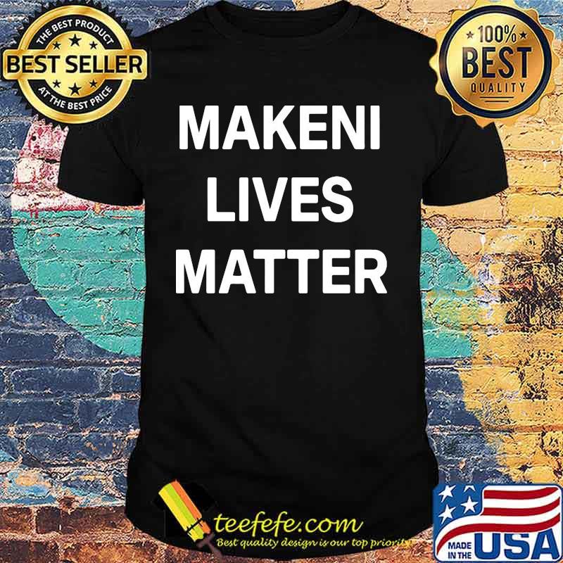 Official Makeni Lives Matter shirt