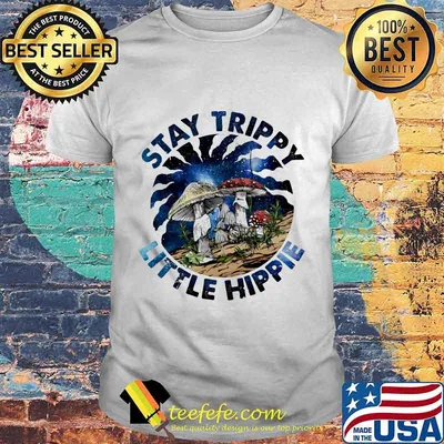 Official Mushroom Stay Trippy Little Hippie shirt