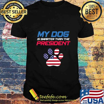 Official My dog is smarter than the president American Flag shirt