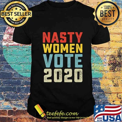 Official Nasty Women Vote 2020 shirt