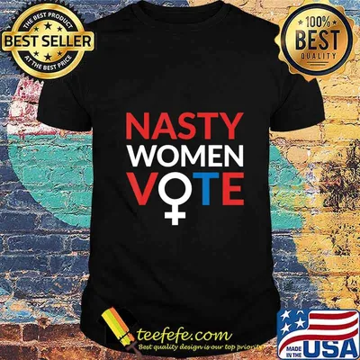 Official Nasty Women Vote shirt