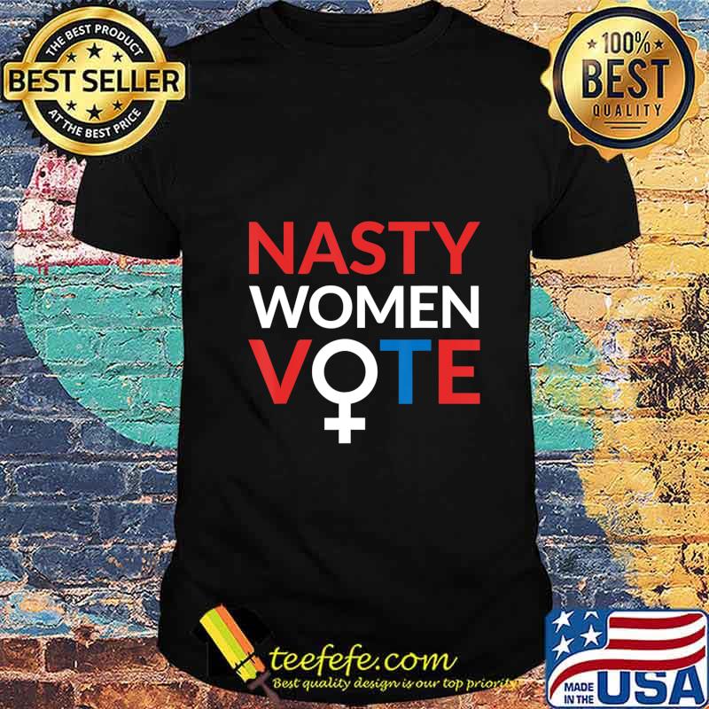 Official Nasty Women Vote shirt