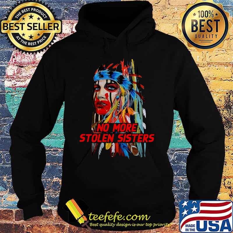 Official Native American No more stolen sisters s Hoodie Official Native American No more stolen sisters s Hoodie