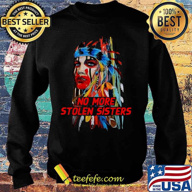 Official Native American No more stolen sisters s Sweater Official Native American No more stolen sisters s Sweater