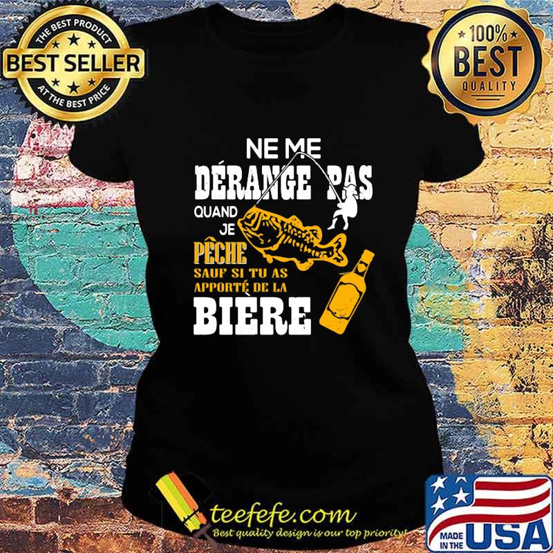 Official Ne me derange pas quand je peche sauf si tu as apporte de la biere s Ladies tee Official Ne me derange pas quand je peche sauf si tu as apporte de la biere s Ladies tee