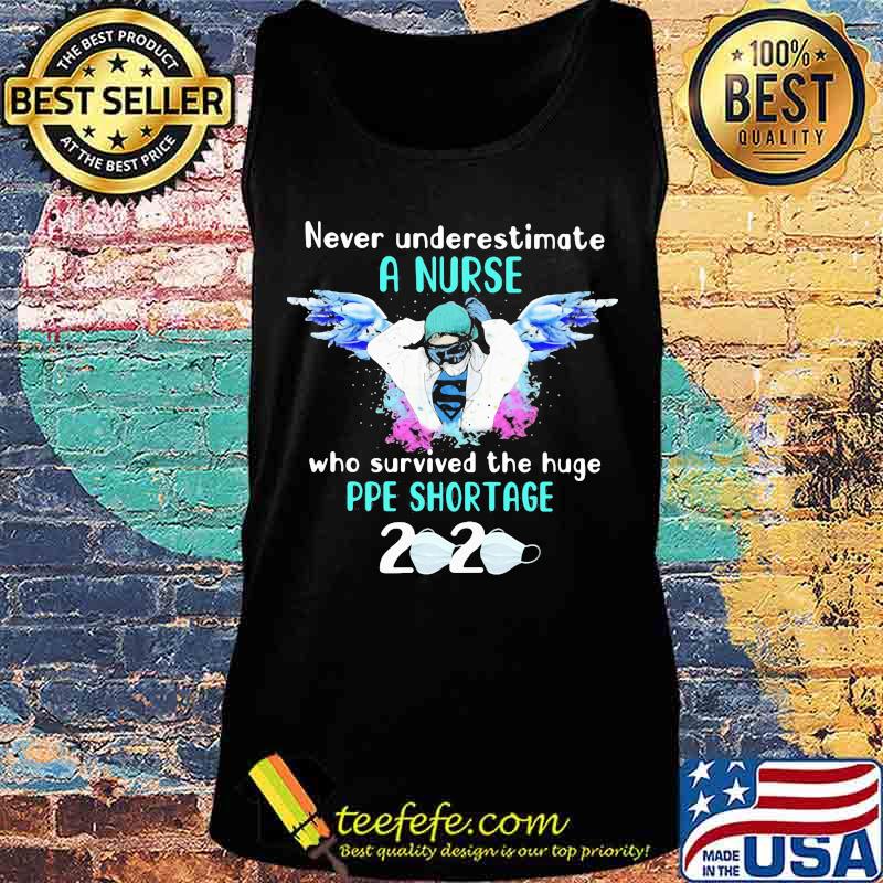Official Never underestimate a nurse who survived the huge ppe shortage 2020 mask covid-19 s Tank top Official Never underestimate a nurse who survived the huge ppe shortage 2020 mask covid-19 s Tank top