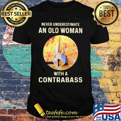 Official Never Underestimate An Old Woman With A Contrabass shirt