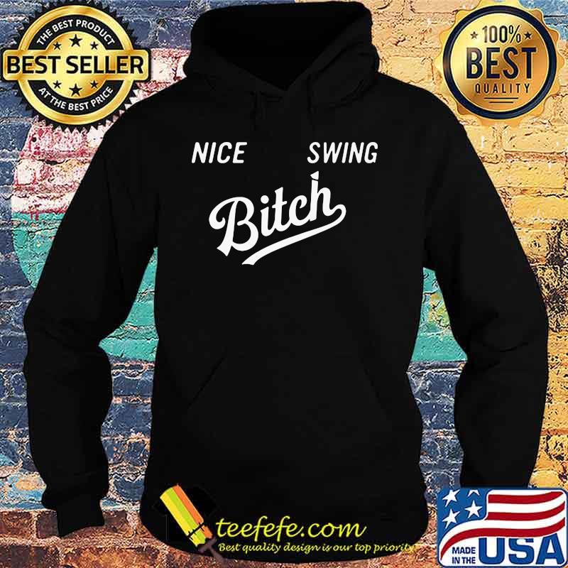 Official Nice Swing Bitch s Hoodie Official Nice Swing Bitch s Hoodie