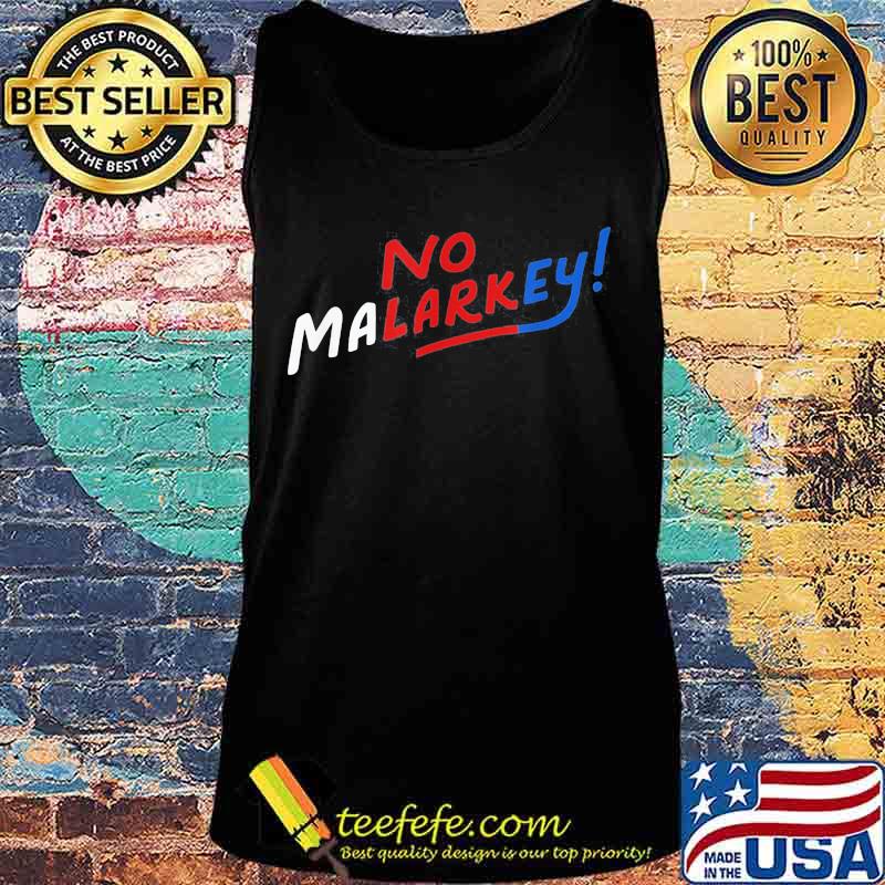 Official No Malarkey Shirt Tank top Official No Malarkey Shirt Tank top