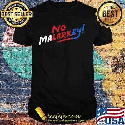 Official No Malarkey Shirt