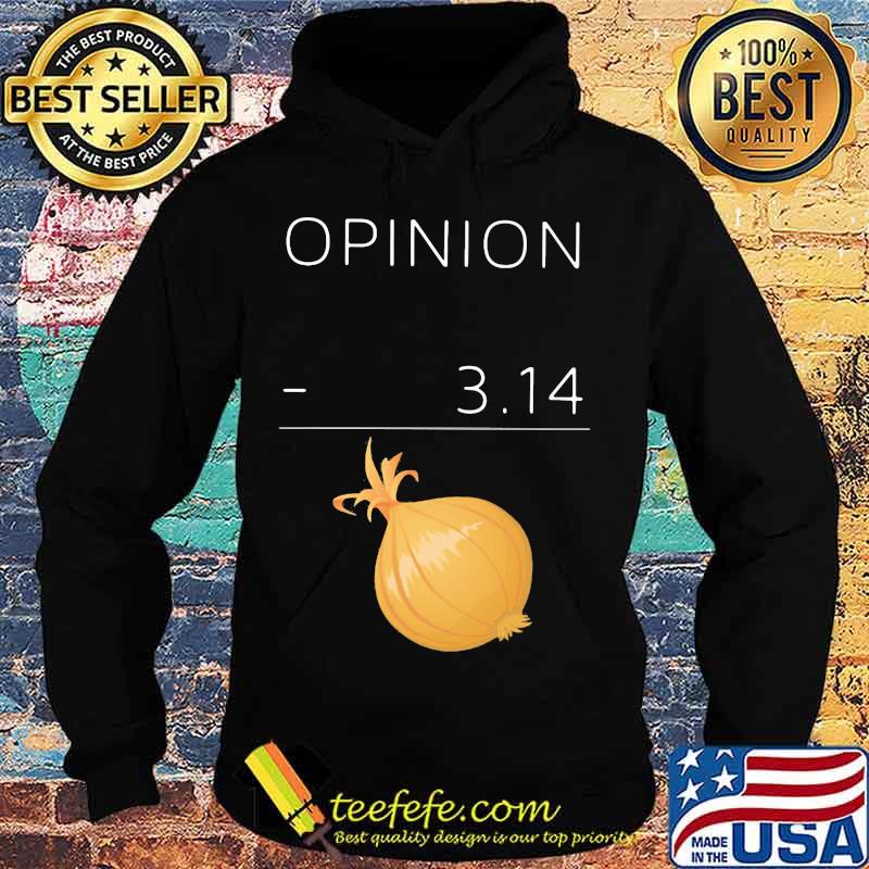 OFFICIAL OPINION 3 14 ONION SHIRT Hoodie OFFICIAL OPINION 3 14 ONION SHIRT Hoodie