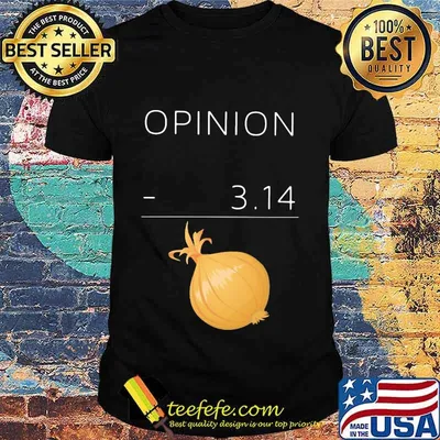 OFFICIAL OPINION 3 14 ONION SHIRT