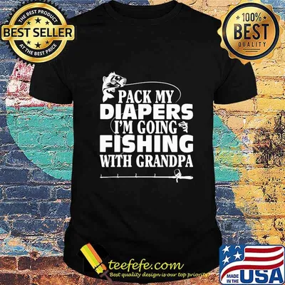 Official Pack My Diapers I'm Going Fishing With Grandpa Shirt