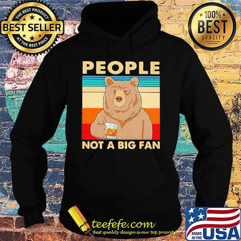 Official People Not A Big Fan Bear Vintage Retro Shirt Hoodie Official People Not A Big Fan Bear Vintage Retro Shirt Hoodie