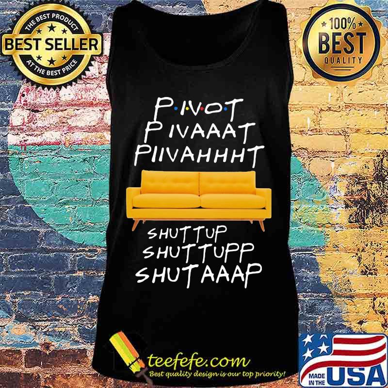 Official Pivot shut up s Tank top Official Pivot shut up s Tank top