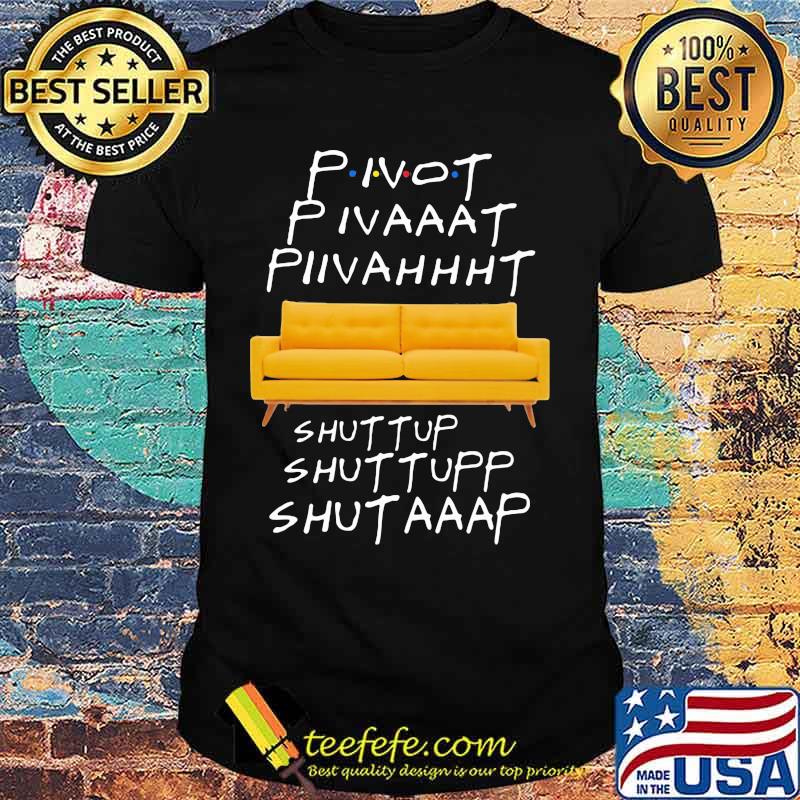 Official Pivot shut up shirt Official Pivot shut up shirt