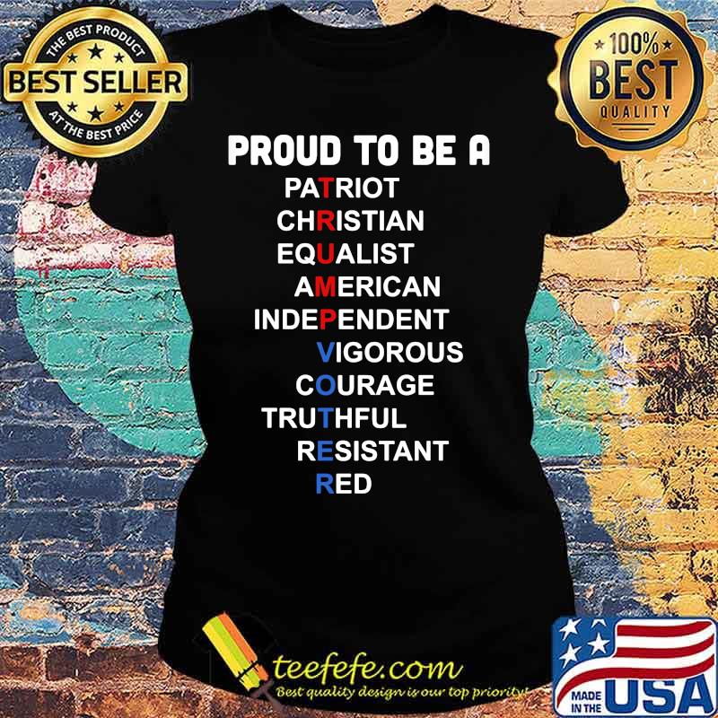 Official Proud To Be A Trump Voter Patriot Christian Equalist American Shirt Ladies tee Official Proud To Be A Trump Voter Patriot Christian Equalist American Shirt Ladies tee