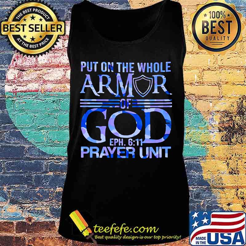 Official Put On The Whole Armor Of God EPH 611 Prayer Unit s Tank top Official Put On The Whole Armor Of God EPH 611 Prayer Unit s Tank top