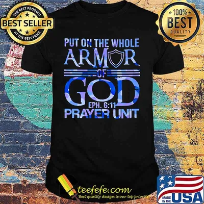 Official Put On The Whole Armor Of God EPH 611 Prayer Unit shirt