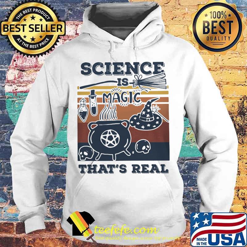 Official Science Is Magic That's Real Vintage Retro Shirt Hoodie Official Science Is Magic That's Real Vintage Retro Shirt Hoodie
