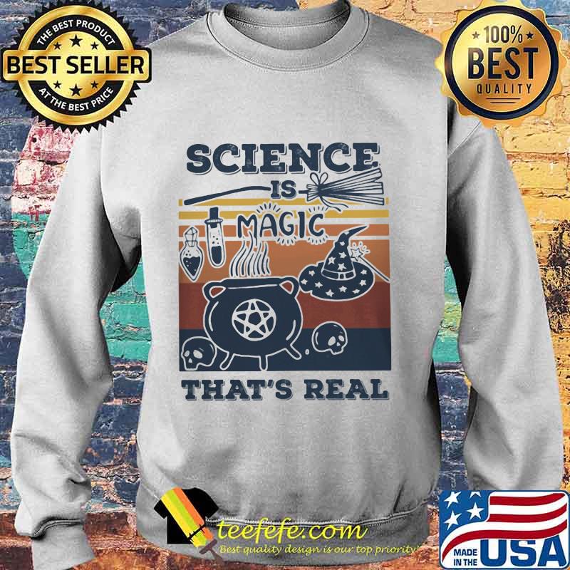Official Science Is Magic That's Real Vintage Retro Shirt Sweater Official Science Is Magic That's Real Vintage Retro Shirt Sweater