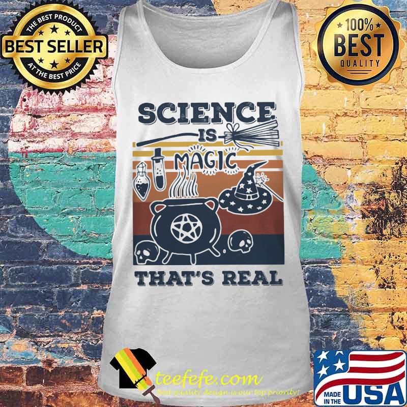 Official Science Is Magic That's Real Vintage Retro Shirt Tank top Official Science Is Magic That's Real Vintage Retro Shirt Tank top