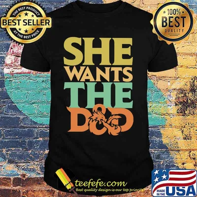 Official She wants the D&D shirt
