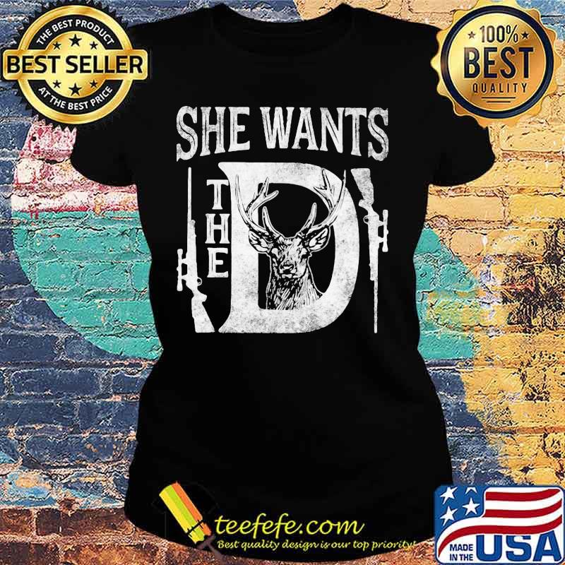 Official She wants the D Deer s Ladies tee Official She wants the D Deer s Ladies tee