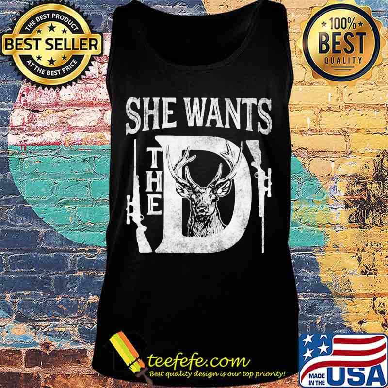 Official She wants the D Deer s Tank top Official She wants the D Deer s Tank top