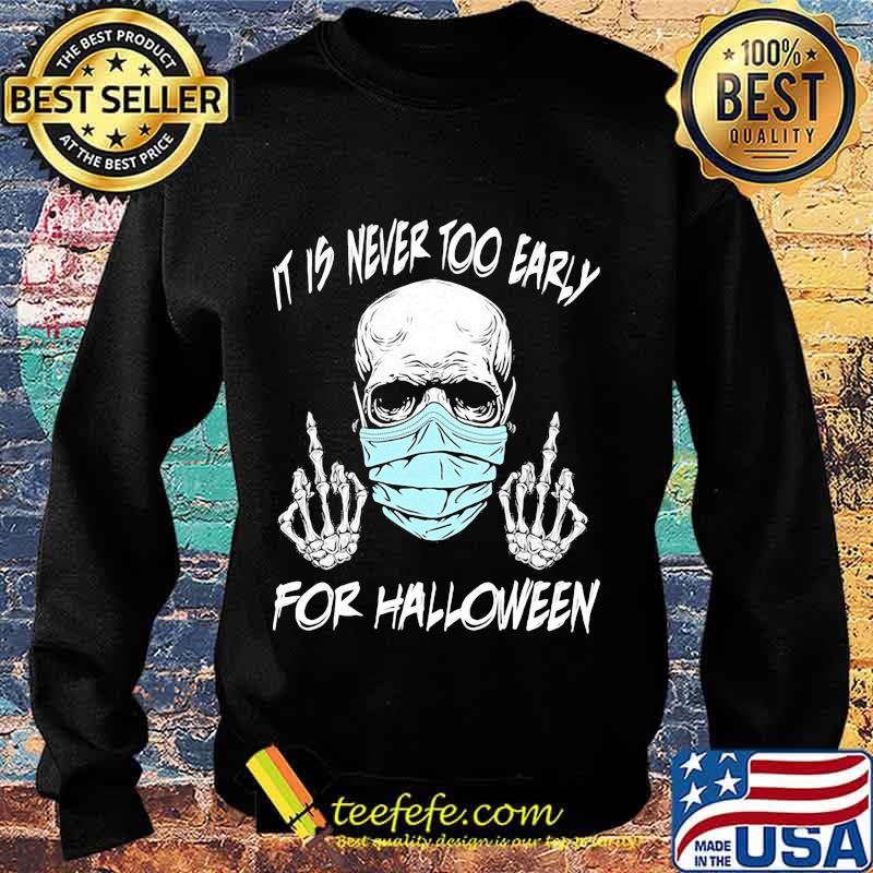 Official Skull mask it is never too early for halloween s Sweater Official Skull mask it is never too early for halloween s Sweater