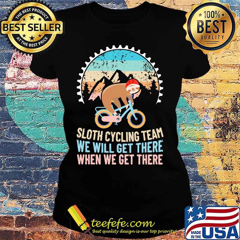 Official Sloth cycling team we will get there when we get there vintage retro s Ladies tee Official Sloth cycling team we will get there when we get there vintage retro s Ladies tee
