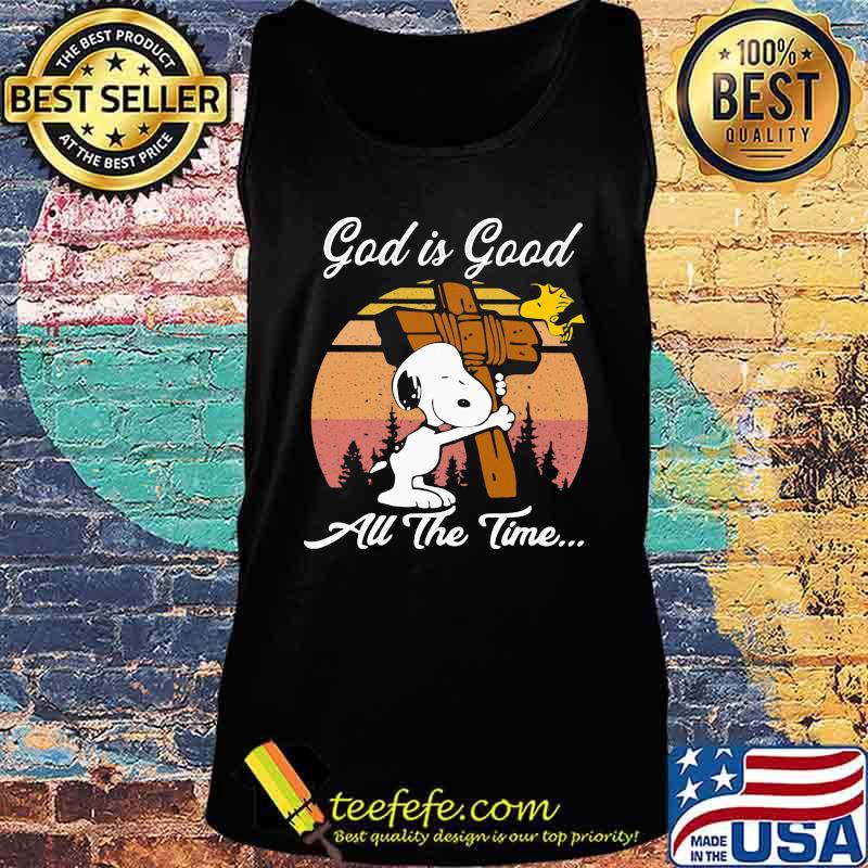 Official Snoopy And Woodstock God is good all the time vintage retro s Tank top Official Snoopy And Woodstock God is good all the time vintage retro s Tank top