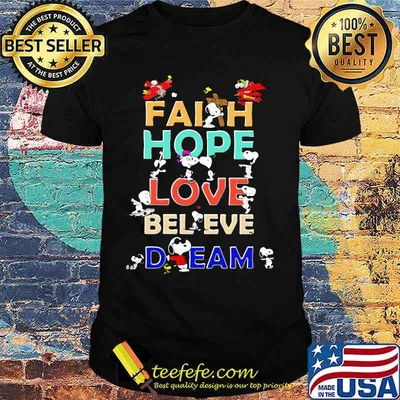 Official Snoopy Faith Hope Love Believe Dream shirt