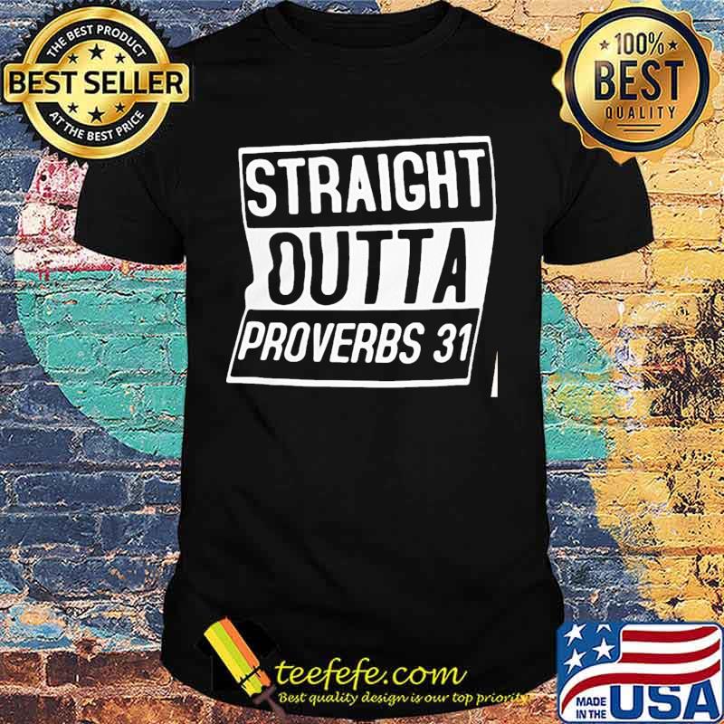 Official Straight Outta Proverbs 31 Shirt Official Straight Outta Proverbs 31 Shirt